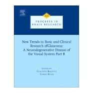 New Trends in Basic and Clinical Research of Glaucoma: A Neurodegenerative Disease of the Visual System by Bagetta, Giacinto, 9780128046081