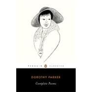 Dorothy Parker : Complete Poems by Parker, Dorothy (Author); Meade, Marion (Introduction by), 9780143106081