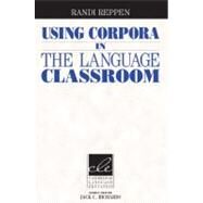Using Corpora in the Language Classroom by Randi Reppen, 9780521146081