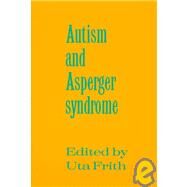 Autism and Asperger Syndrome by Edited by Uta Frith, 9780521386081