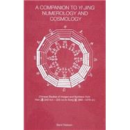 A Companion to Yi jing Numerology and Cosmology by Nielsen,Bent, 9780700716081