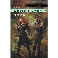 The Apocalypse Door by Macdonald, James D., 9780765306081