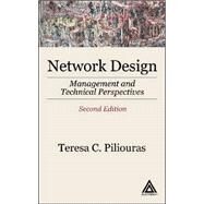 Network Design, Second Edition: Management and Technical Perspectives by Piliouras; Teresa C., 9780849316081