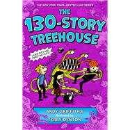 The 130-story Treehouse by Griffiths, Andy; Denton, Terry, 9781250236081