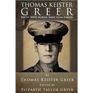 Thomas Keister Greer by Greer, Thomas Keister; Greer, Elizabeth, 9781502926081