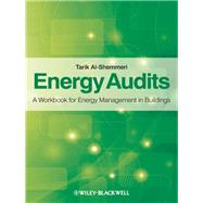 Energy Audits A Workbook for Energy Management in Buildings by Al-shemmeri, Tarik, 9780470656082