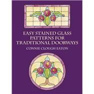 Easy Stained Glass Patterns for Traditional Doorways by Eaton, Connie Clough, 9780486426082