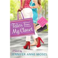 Tales From My Closet by Moses, Jennifer Anne, 9780545516082