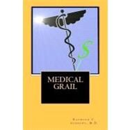Medical Grail by Andrews, Raymond C., M.d., 9781456316082