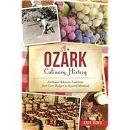 An Ozark Culinary History by Rowe, Erin; Martens, Alex, 9781467136082