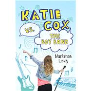 Katie Cox Vs. the Boy Band by Levy, Marianne, 9781492646082