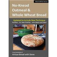 No-Knead Oatmeal & Whole Wheat Bread by Gamelin, Steve; Olson, Taylor, 9781500176082