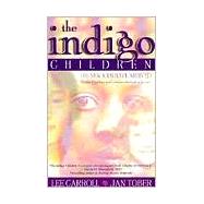The Indigo Children The New Kids Have Arrived by Carroll, Lee; Tober, Jan, 9781561706082