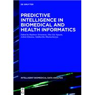 Predictive Intelligence in Biomedical and Health Informatics by Rajshree Srivastava; ?Nhu Gia Nguyen; ?Ashish Khanna, 9783110676082