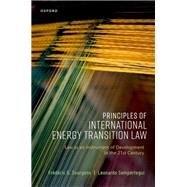 Principles of International Energy Transition Law by Sourgens, Frdric G.; Sempertegui, Leonardo, 9780198876083