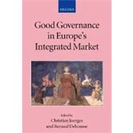 Good Governance in Europe's Integrated Market by Joerges, Christian; Dehousse, Renaud, 9780199246083