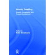 Atomic Dwelling: Anxiety, Domesticity, and Postwar Architecture by Schuldenfrei; Robin, 9780415676083