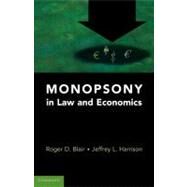 Monopsony in Law and Economics by Roger D. Blair , Jeffrey L. Harrison, 9780521746083
