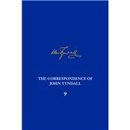 The Correspondence of John Tyndall by Morus, Iwan Rhys; Belknap, Geoffrey; Ungureanu, James C., 9780822946083