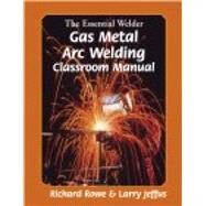 The Essential Welder Gas Metal Arc Welding Projects by Rowe, Richard, 9780827376083