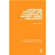 Language, Thought and Falsehood in Ancient Greek Philosophy by Denyer; Nicholas, 9781138686083