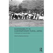 Sustainability in Contemporary Rural Japan: Challenges and Opportunities by Assmann; Stephanie, 9781138826083