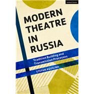 Modern Theatre in Russia by Aquilina, Stefan, 9781350066083