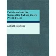 Early Israel and the Surrounding Nations by Sayce, Archibald Henry, 9781426466083