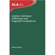 Context, Individual Differences and Pragmatic Competence by Taguchi, Naoko, 9781847696083