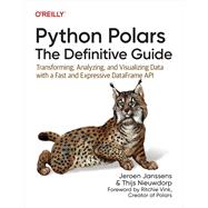 Python Polars: The Definitive Guide by Jeroen Janssens; Thijs  Nieuwdorp, 9781098156084