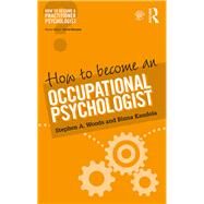 How to Become an Occupational Psychologist by Woods; Stephen, 9781138676084