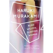 Blind Willow, Sleeping Woman by Murakami, Haruki, 9781400096084