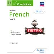 How to Pass Higher French for CfE by Douglas Angus, 9781471836084