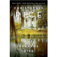 The Heavens Rise by Rice, Christopher, 9781476716084