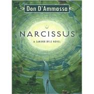 Narcissus : A Sandor Dyle Novel by D'Ammassa, Don, 9781594146084
