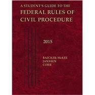 A Student's Guide to the Federal Rules of Civil Procedure by Baicker-McKee, Steven; Janssen, William; Corr, John, 9781634596084