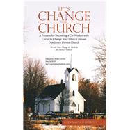 Let’s Change Your Church by Overton, John; Overton, Dot (CON); Overton, Will, 9781973626084