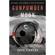 Gunpowder Moon by Pedreira, David, 9780062676085