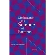 Mathematics As a Science of Patterns by Resnik, Michael D., 9780198236085