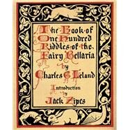 The Book of One Hundred Riddles of the Fairy Bellaria by Leland, Charles Godfrey; Zipes, Jack David, 9781517906085