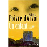 Un enfant by Patrick Poivre d'Arvor, 9782226126085