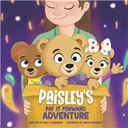 Paisley's Pay It Forward Adventure by Nussbaum, Gail D.; Ronquillo, Nadia, 9798218076085