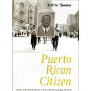 Puerto Rican Citizen by Thomas, Lorrin, 9780226796086