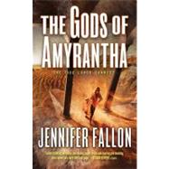 The Gods of Amyrantha by Fallon, Jennifer, 9780765356086