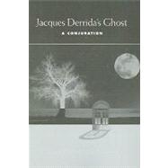 Jacques Derrida's Ghost: A Conjuration by Appelbaum, David, 9780791476086