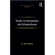 Death, Contemplation and Schopenhauer by Singh,R. Raj, 9781138276086