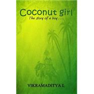 Coconut Girl by Vikramaditya L., 9781505566086