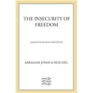 Insecurity of Freedom by Heschel, Abraham Joshua, 9780374506087