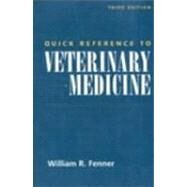 Quick Reference to Veterinary Medicine, 3rd Edition by William R. Fenner (The Ohio State Univ., Veterinary Hospital, Columbus, Ohio), 9780397516087