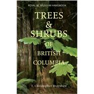 Trees and Shrubs of British Columbia by Brayshaw, T. Christopher, 9780772656087